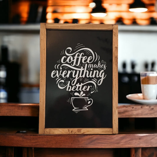 Coffee Makes Everything Better Tablo